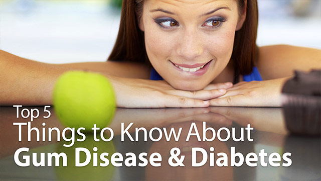 Top 5 Things to Know About Gum Disease and Diabetes Video