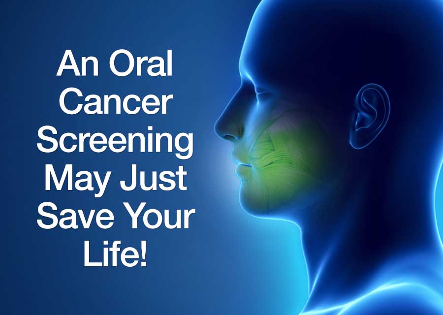 Oral cancer screenings.